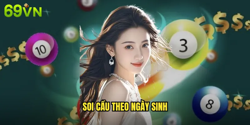 Soi Cầu Theo Ngày Sinh 69vn Dự Đoán Số May Mắn Từ Ngày Tháng Năm Sinh 6 Soi Cầu Theo Ngày Sinh