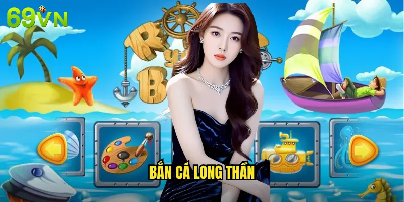 Bắn Cá Long Thần