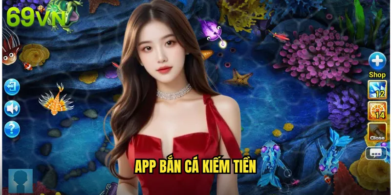app bắn cá kiếm tiền
