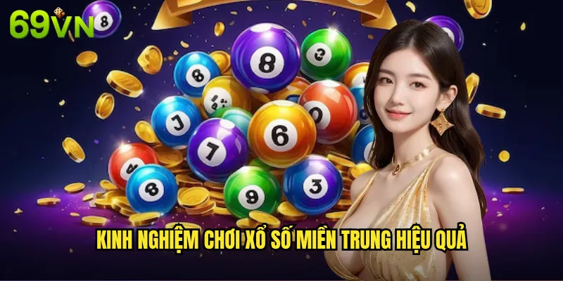 Xổ Số Miền Trung 69vn - Đặt Cược Dễ Dàng Với Tỷ Lệ Trả Thưởng Hấp Dẫn 3 Kinh Nghiệm Chơi Xổ Số Miền Trung Hiệu Quả