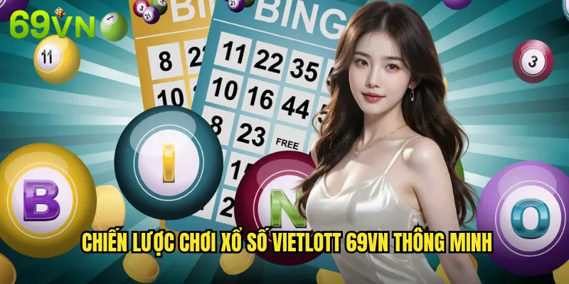 Xổ Số Vietlott 69vn Săn Jackpot Khủng Với Hàng Tỉ Đồng 3 Chiến Lược Chơi Xổ Số Vietlott 69vn Thông Minh