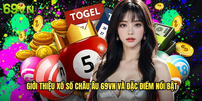 Xổ Số Châu Âu 69vn Trải Nghiệm EuroMillions Và EuroJackpot Đỉnh Cao 2 Giới Thiệu Xổ Số Châu Âu 69vn Và Đặc Điểm Nổi Bật