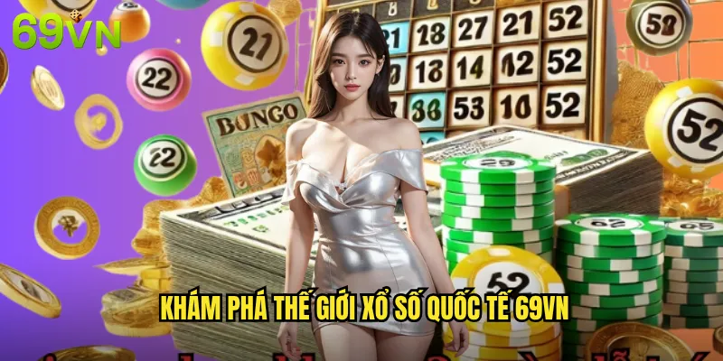 Xổ Số Quốc Tế 69vn Tham Gia Các Giải Xổ Số Lớn Nhất Thế Giới 2 Khám Phá Thế Giới Xổ Số Quốc Tế 69vn