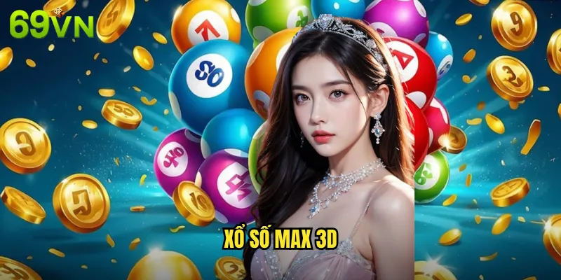 Xổ Số Max 3D 69vn Quay Số Mỗi Ngày Trúng Thưởng Hấp Dẫn 9 Xổ Số Max 3D